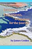 INVISIBLE EXCURSIONS: A Compass for the Journey