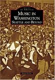 Music in Washington: Seattle and Beyond (Images of America: Washington)