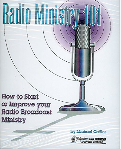 Radio Ministry 101: How To Start Or Improve Your Radio Broadcast Ministry