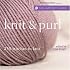 The Harmony Guides: Knit & Purl: 250 Stitches to Knit (The Harmony Guides)