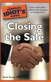 The Complete Idiots Guide to Closing the Sale