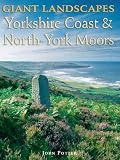 Giant Landscapes Yorkshire Coast and North York Moors