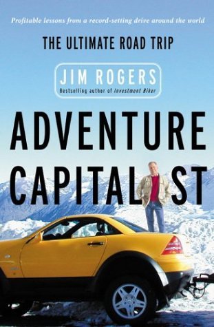 Adventure Capitalist: The Ultimate Roadtrip (Business) by Jim Rogers (2004-09-17)
