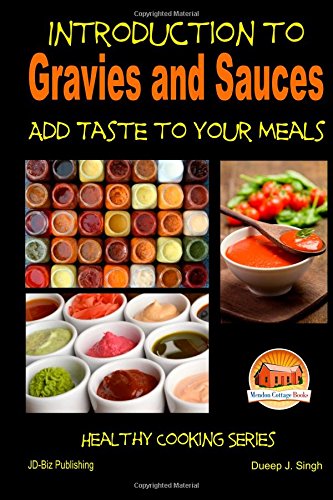 Introduction to Gravies and Sauces - Add Taste to Your Meals