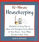 10-- Minute Housekeeping: Hundreds of Easy Tips to Clean and Straighten Every Room of Your House --- [Paperback]