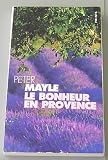 Le Bonheur en Provence - Peter Mayle