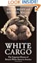 White Cargo: The Forgotten History of Britain's White Slaves in America
