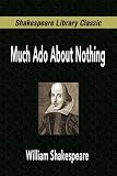  : Much Ado About Nothing (Shakespeare Library Classic)