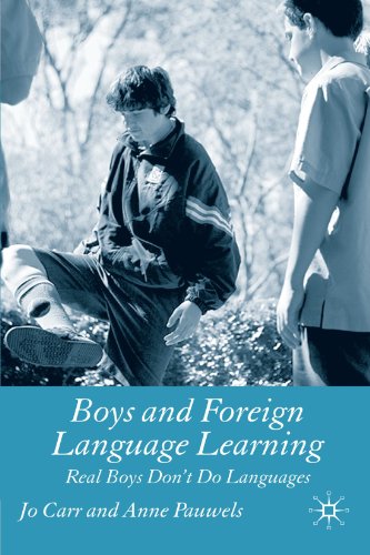 Boys and Foreign Language Learning: Real Boys Don't Do Languages