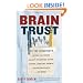 Brain Trust: 93 Top Scientists Reveal Lab-Tested Secrets to Surfing, Dating, Dieting, Gambling, Growing Man-Eating Plants, and More!