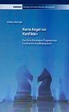 Keine Angst vor Konflikten: Das Zehn-Meilenstein-Programm des konstruktiven Konfliktgesprächs