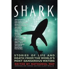 Shark: Stories of Life and Death from the World's Most Dangerous Waters (Adrenaline Series)