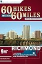 60 Hikes within 60 Miles: Richmond: Including Petersburg, Williamsburg, and Fredericksburg (60 Hikes - Menasha Ridge)