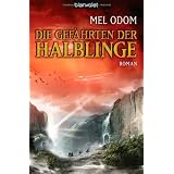 Die Gef�hrten der Halblinge: Romanvon "Mel Odom"