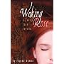 Waking Rose: A Fairy Tale Retold