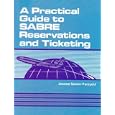 A Practical Guide to SABRE Reservations and Ticketing by Jeanne Semer-Purzycki