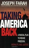 Taking America Back: A Radical Plan to Revive Freedom, Morality, and Justice
