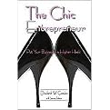 The Chic Entrepreneur (Put Your Business in Higher Heels) (Paperback)