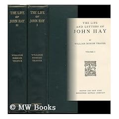 The Life and Letters of John Hay.