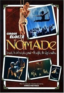 Cirque Eloize: Nomade - La Nuit le Ciel Est Plus Grand
