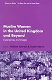 More details of book titled: Muslim Women in the United Kingdom and Beyond: Experiences and Images (Women and Gender, the Middle East and the Islamic World, V. 2)