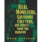 Real Monsters, Gruesome Critters, and Beasts from the Darkside