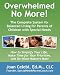Overwhelmed No More!: The Complete System For Balanced Living For Parents Of Children With Special Needs