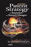 Patent Strategy: For Researchers and Research Managers