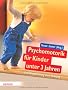 Psychomotorik f�r Kinder unter 3 Jahren: Entwicklungsf�rderung durch Bewegung