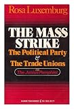 The mass strike, the political party, and the trade unions; and The Junius pamphlet