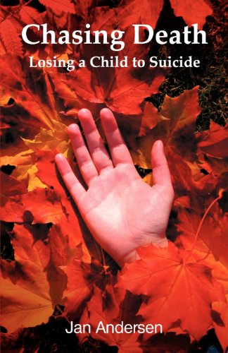 Chasing Death: Losing a Child to Suicide.