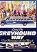 Go The Greyhound Way: The Romance of the Road