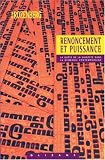  renoncement et puissance ; la quete de la saintete dans la Birmanie contemporaine 