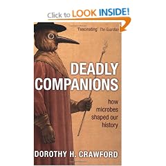 Deadly Companions: How microbes shaped our history