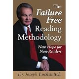 The Failure Free Reading Methodology: New Hope for Non-Readers ~ Joseph Lockavitch