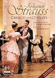 Johann Strauss - Dance and Dream / The Waltz King
