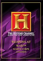 Weapons At War - Marine Corps Aviation (History Channel)
