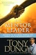 The Mentor Leader: Secrets to Building People & Teams That Win Consistently