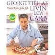 George Stella's Livin' Low Carb: Family Recipes Stella Style