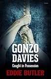 Gonzo Davies : Caught in Possession