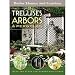 Better Homes and Gardens Trellises, Arbors and Pergolas: Ideas and Plans for Garden Structures (Better Homes & Gardens Do It Yourself) (Paperback)