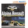 Alpine and Renault: The Development of the Revolutionary Turbo F1 Car, 1968 to 1979