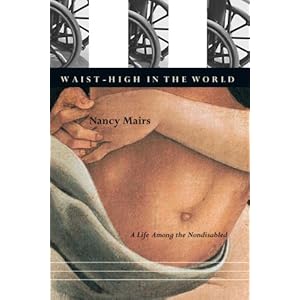 Waist-High in the World: A Life Among the Nondisabled