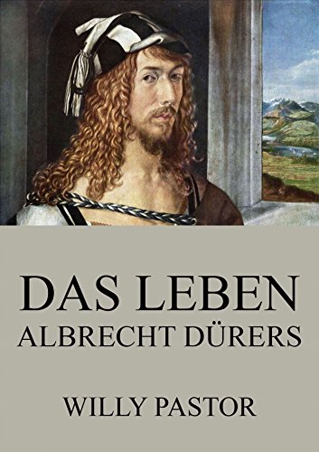 Das Leben Albrecht Dürers (German Edition)