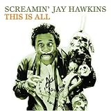 Review Screamin' Jay Hawkins  / This Is All