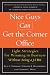 Nice Guys Can Get the Corner Office: Eight Strategies for Winning in Business Without Being a Jerk