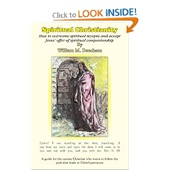 Spiritual Christianity: How to overcome spiritual myopia and accept Jesus' offer of... by William Beecham