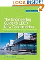 The Engineering Guide to LEED-New Construction (Green Source): Sustainable Construction for Engineers: GreenSource Books