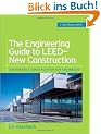 The Engineering Guide to LEED--New Construction: Sustainable Construction for Engineers: GreenSource Books