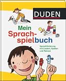 Duden - Mein Sprachspielbuch: Sprachf&ouml;rderung mit Liedern, Spielen und Reimen - Ute Diehl, Sandra Niebuhr-Siebert, Heike Baake